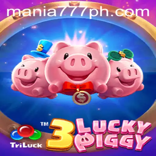 Discovering 3LUCKYPIGGY at Mania777 Casino