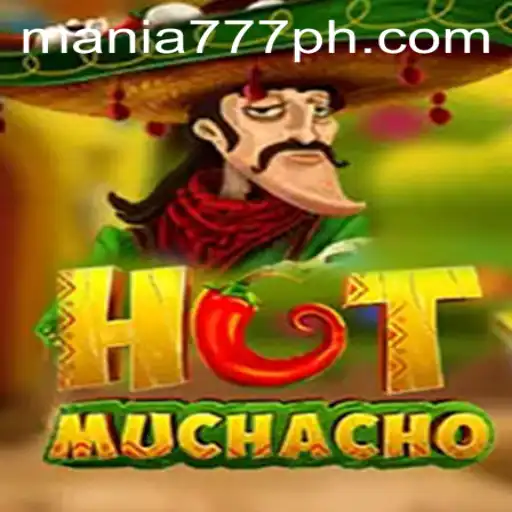 Explore HotMuchacho: A Thrilling Adventure at Mania777 Casino