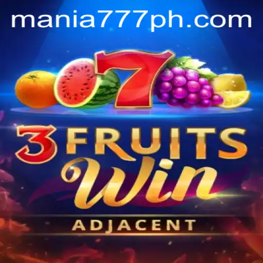 Discover the Thrills of 3FruitsWin at Mania777 Casino
