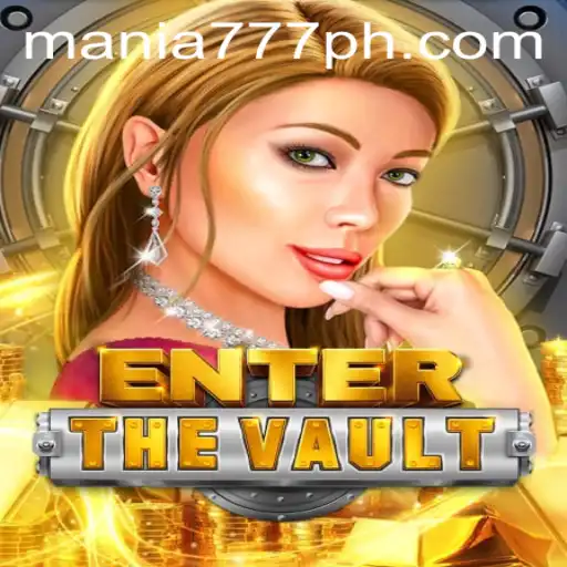 EntertheVault: Unveiling the Excitement of Mania777 Casino