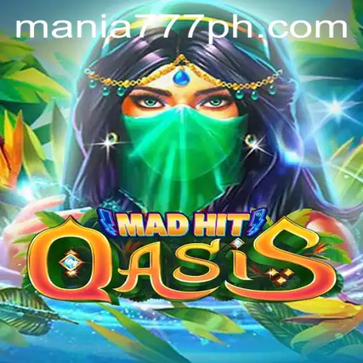 Exploring the Thrills of MadHitOasis at Mania777 Casino