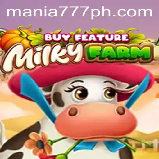 Discover the Excitement of MilkyFarmBuyFeature at Mania777 Casino