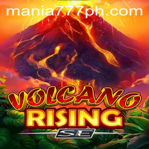 Exploring VolcanoRisingSE at Mania777 Casino