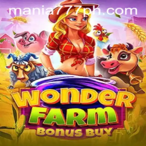 Discover the Excitement of WonderFarmBonusBuy at Mania777 Casino